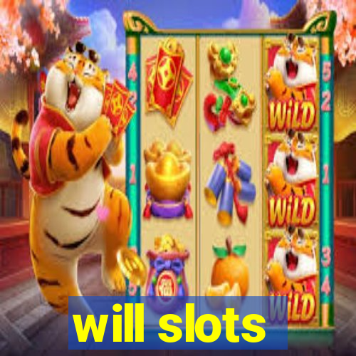 will slots